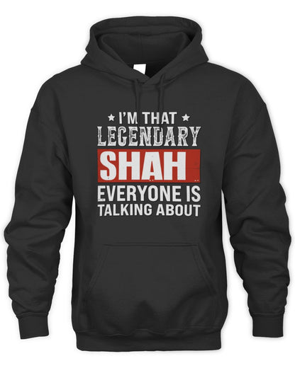 I'm That Legendary Name Everyone Is Talking About Funny Graphic T-Shirt SHAH M1-73 / Unisex Hoodie / black