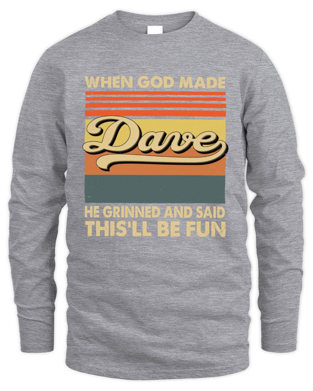 When God Made Your Name He Grinned Vintage T-Shirt DAVE M1-55 / Men's Long Sleeved T-Shirt / sport grey