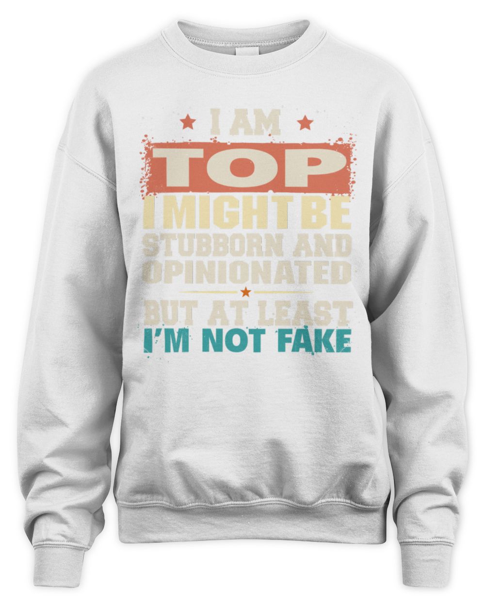 I Am Name I Might Be Stubborn and Opinionated Graphic T-Shirt TOP M1-72 / Unisex Sweatshirt / white