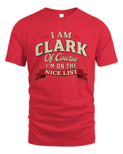 I'm Name Of Course I'm On The Nice List Funny Christmas Shirt CLARK M1-68 / Unisex Standard T-Shirt / red