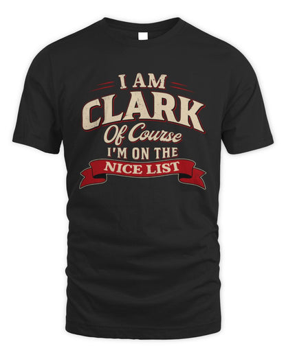 I'm Name Of Course I'm On The Nice List Funny Christmas Shirt CLARK M1-68 / Unisex Standard T-Shirt / black