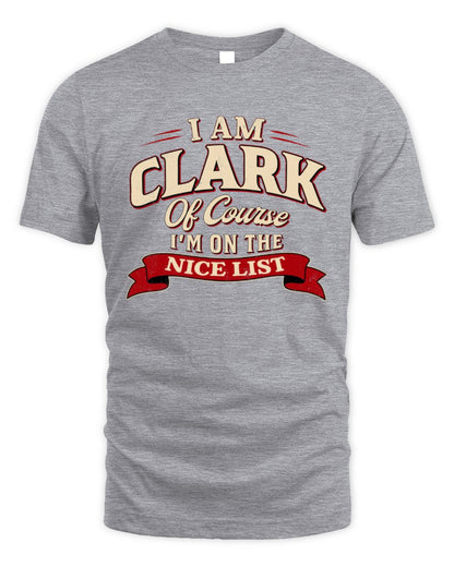 I'm Name Of Course I'm On The Nice List Funny Christmas Shirt CLARK M1-68 / Unisex Standard T-Shirt / sport grey
