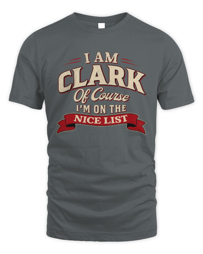 I'm Name Of Course I'm On The Nice List Funny Christmas Shirt CLARK M1-68 / Unisex Standard T-Shirt / charcoal