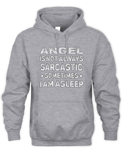 Your Name Is Not Always Sarcastic Funny T-Shirt ANGEL M1-62 / Unisex Hoodie / sport grey