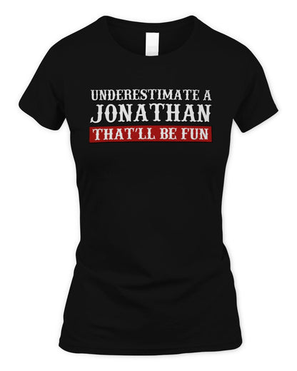 Underestimate Me That'll Be Fun Graphic T-Shirt JONATHAN M1-69 / Women's Standard T-Shirt / black