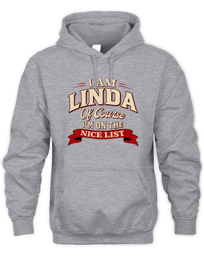I'm Name Of Course I'm On The Nice List Funny Christmas Shirt LINDA M1-68 / Unisex Hoodie / sport grey