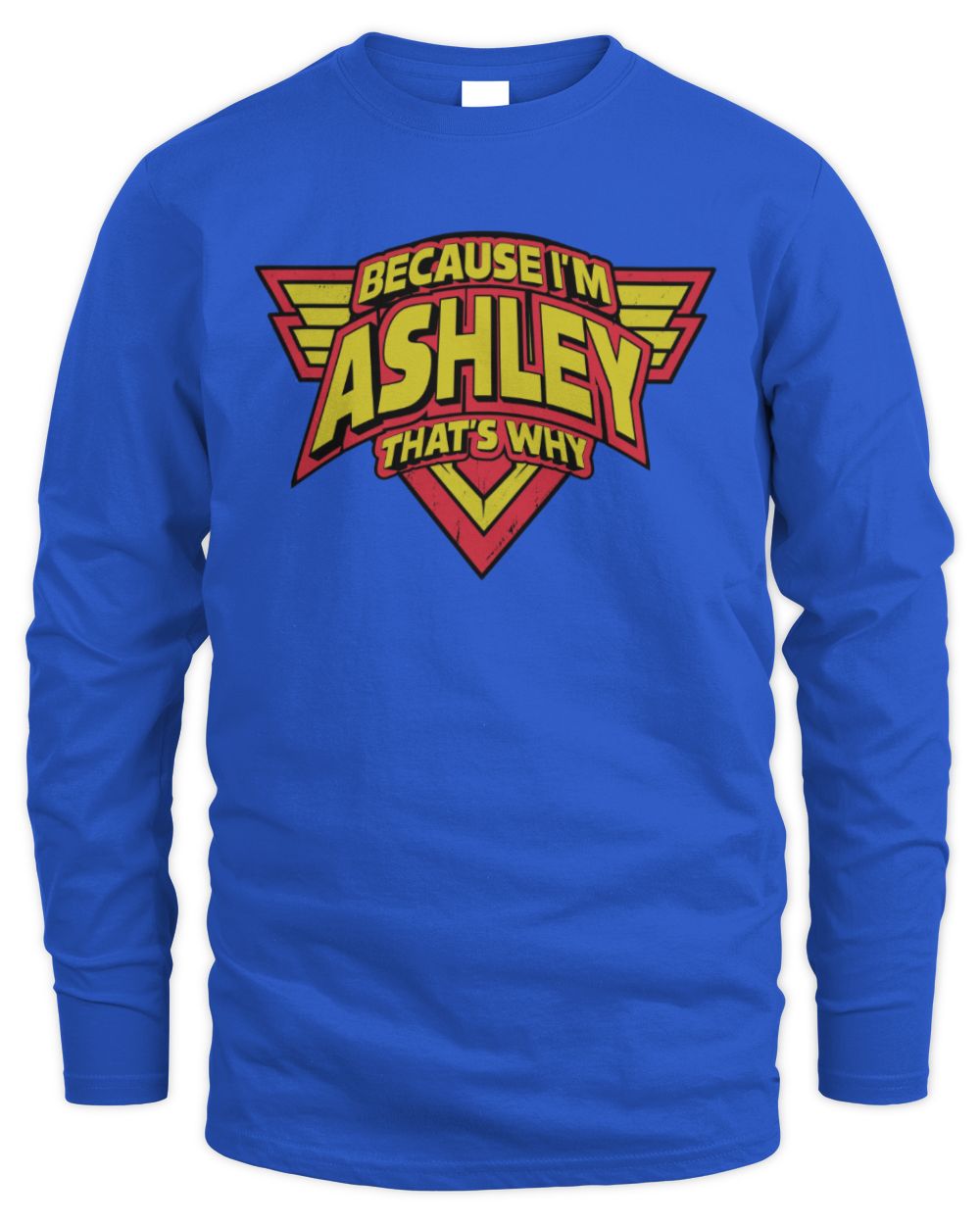 Because I'm Name That's Why Red and Yellow Logo Graphic T-Shirt ASHLEY M1-75 / Men's Long Sleeved T-Shirt / royal