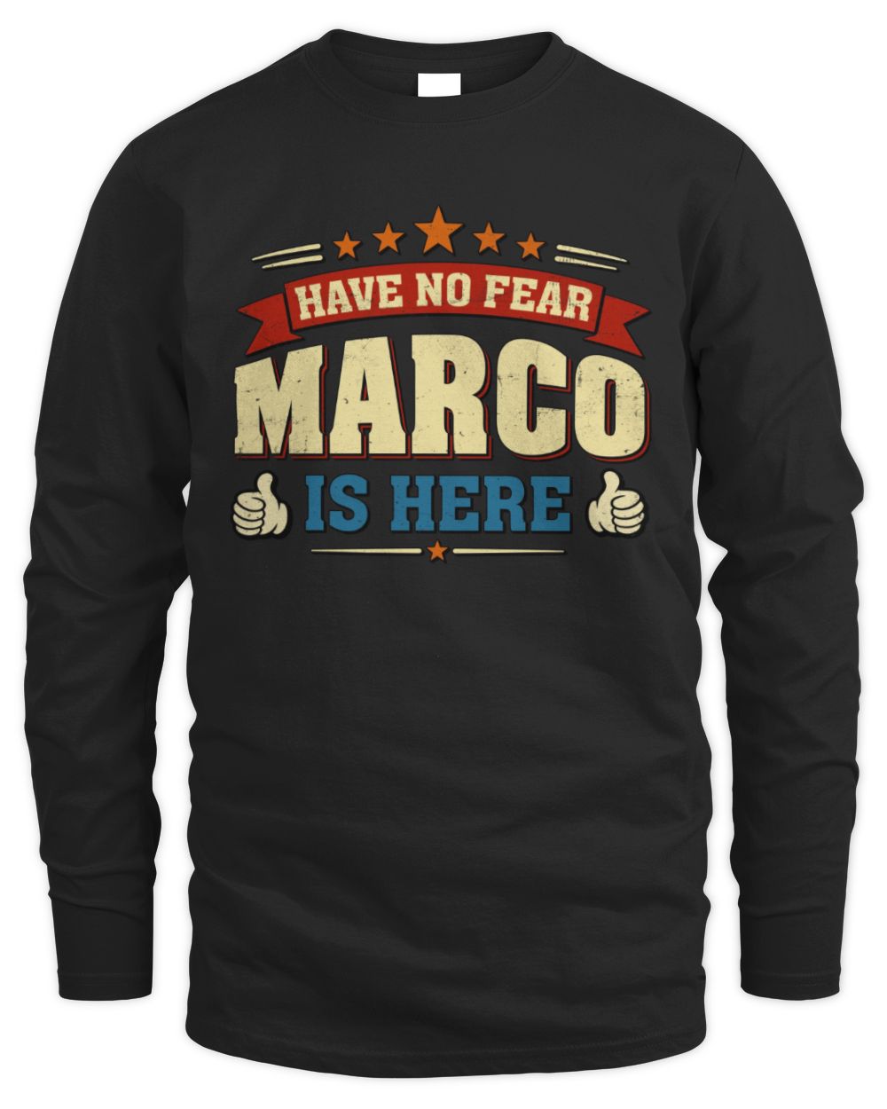 Have No Fear Your Name Is Here Cool Graphic T-Shirt MARCO M1-71 / Men's Long Sleeved T-Shirt / black