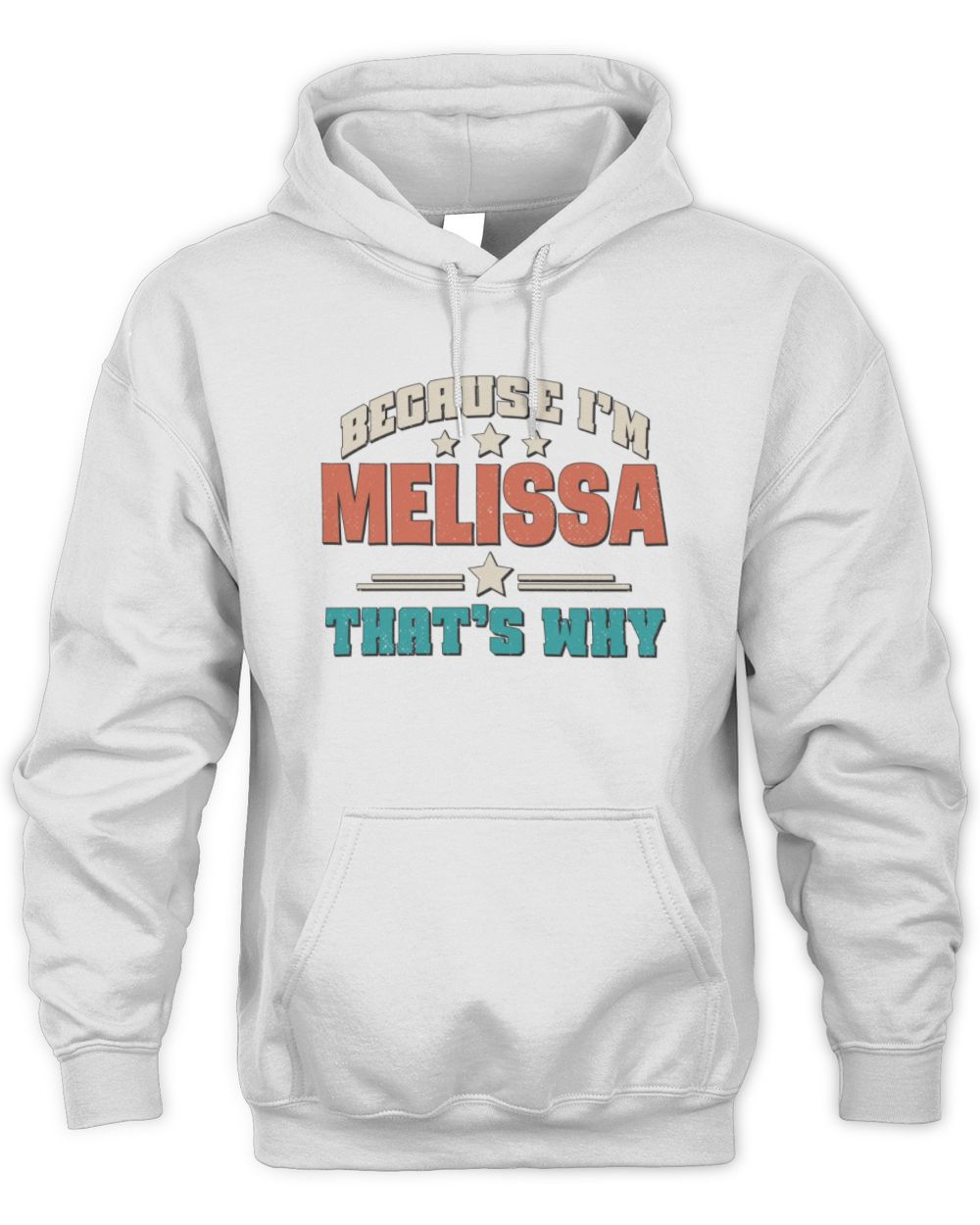 Because I'm Name That's Why Personalized Retro Shirt MELISSA-49 / Unisex Hoodie / white