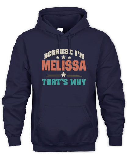 Because I'm Name That's Why Personalized Retro Shirt MELISSA-49 / Unisex Hoodie / navy