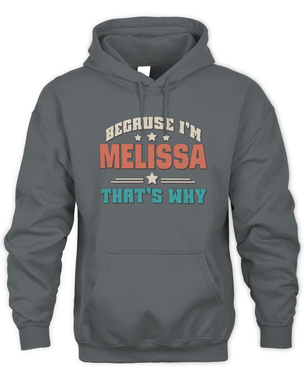 Because I'm Name That's Why Personalized Retro Shirt MELISSA-49 / Unisex Hoodie / charcoal