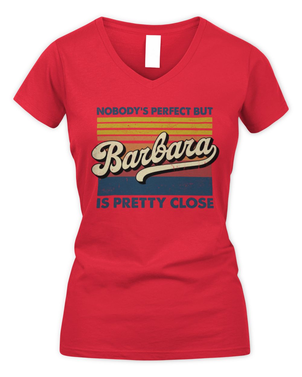 Nobody's Perfect But Your Name Is Pretty Close Retro Shirt BARBARA M1-65 / Women's V-Neck T-Shirt / red