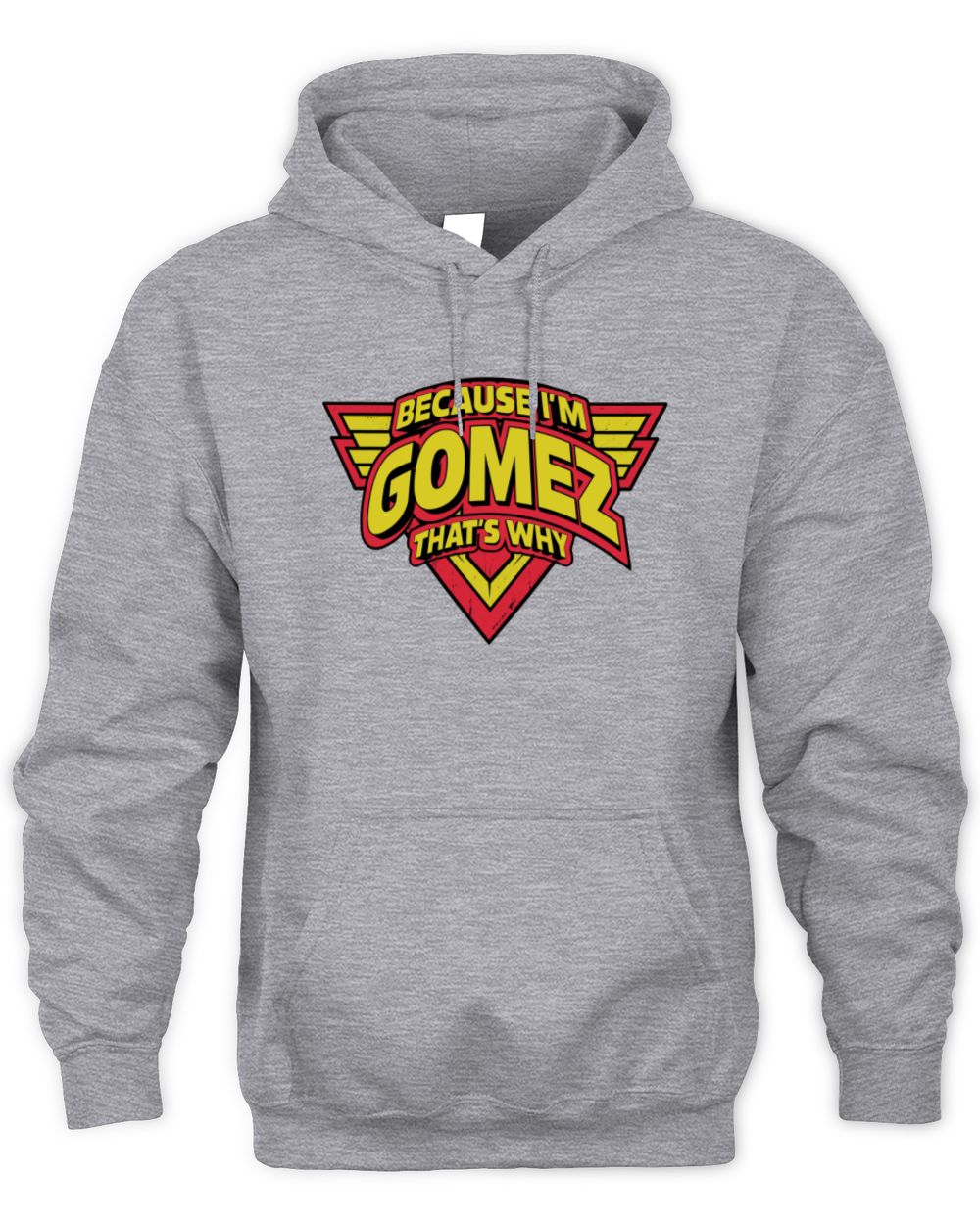 Because I'm Name That's Why Red and Yellow Logo Graphic T-Shirt GOMEZ M1-75 / Unisex Hoodie / sport grey