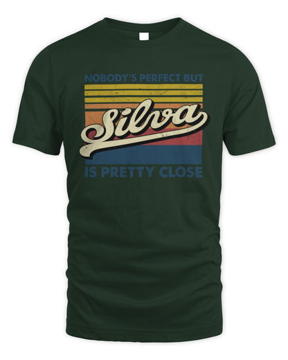 Nobody's Perfect But Your Name Is Pretty Close Retro Shirt SILVA M1-65 / Unisex Standard T-Shirt / forest green