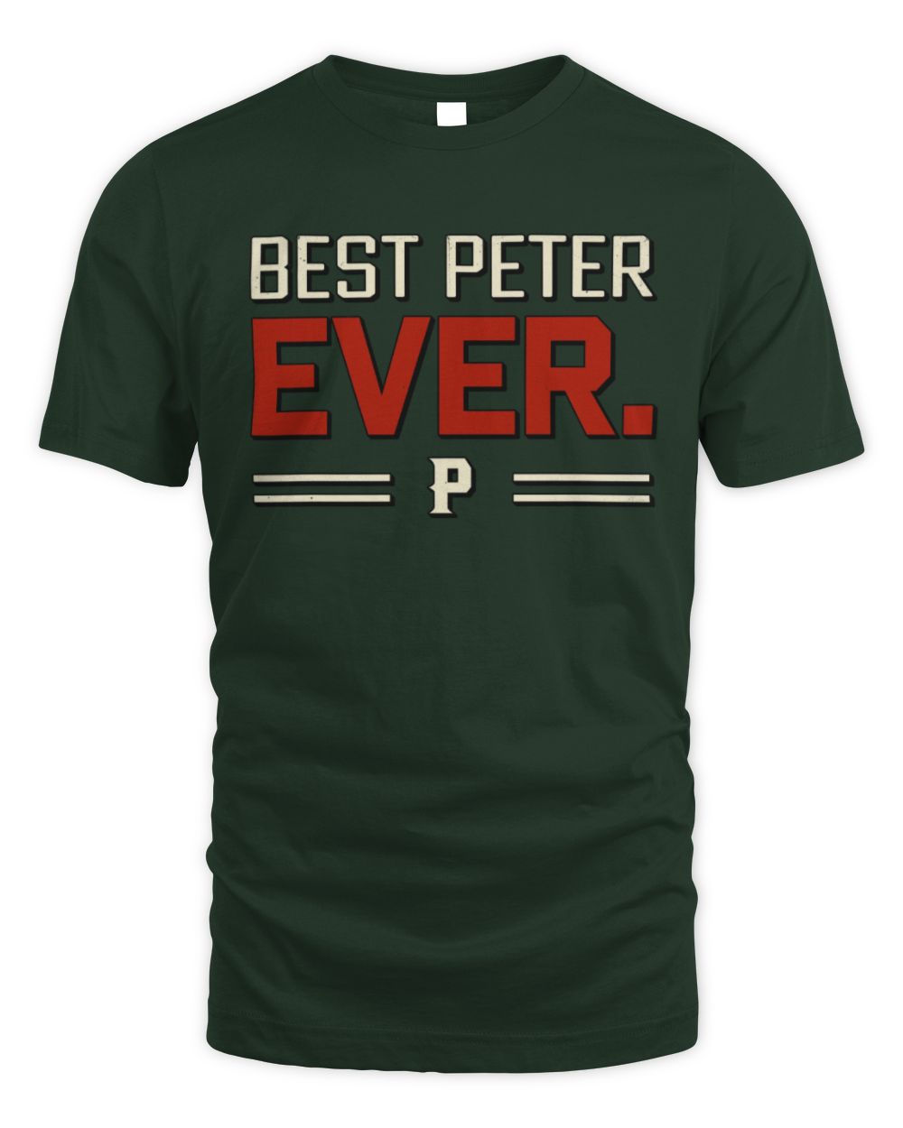 Best Your Name Ever Cool Shirt PETER M1-58 / Unisex Standard T-Shirt / forest green