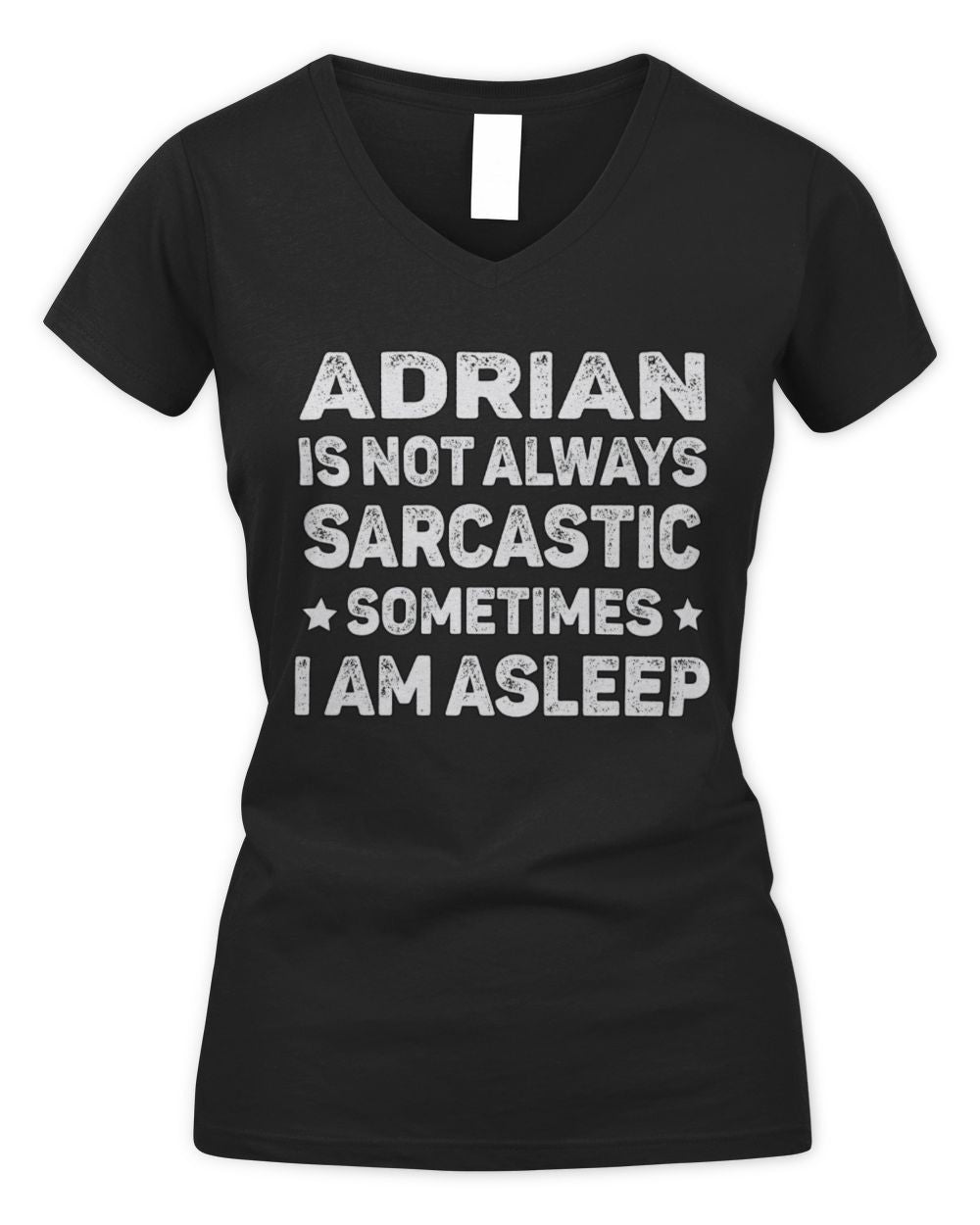 Your Name Is Not Always Sarcastic Funny T-Shirt ADRIAN M1-62 / Women's V-Neck T-Shirt / black