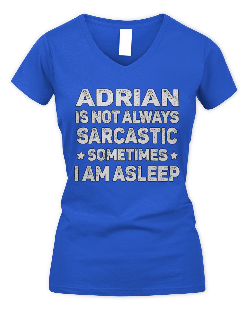Your Name Is Not Always Sarcastic Funny T-Shirt ADRIAN M1-62 / Women's V-Neck T-Shirt / royal
