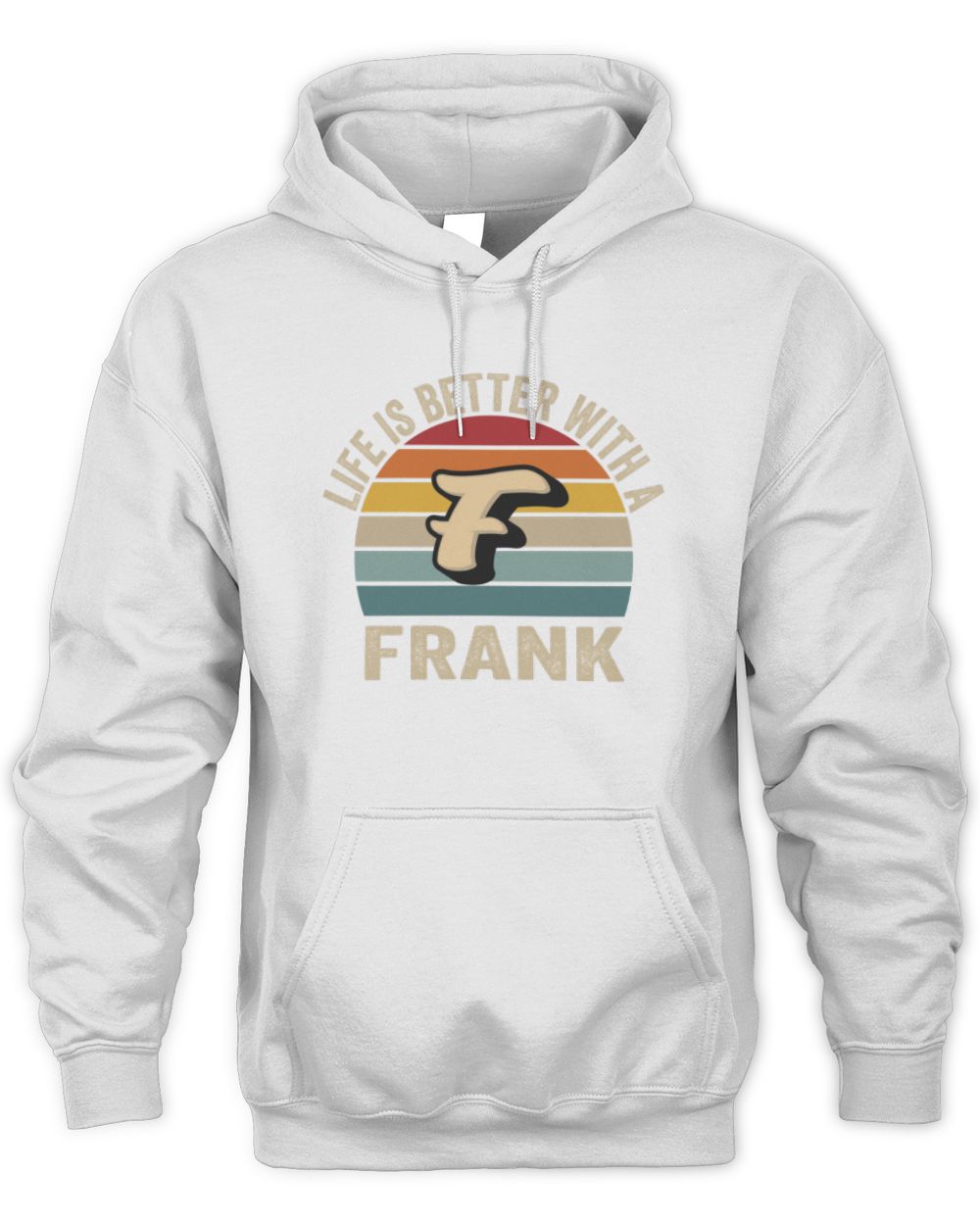 Life Is Better with Name Vintage Sun Shirt FRANK M1-50 / Unisex Hoodie / white