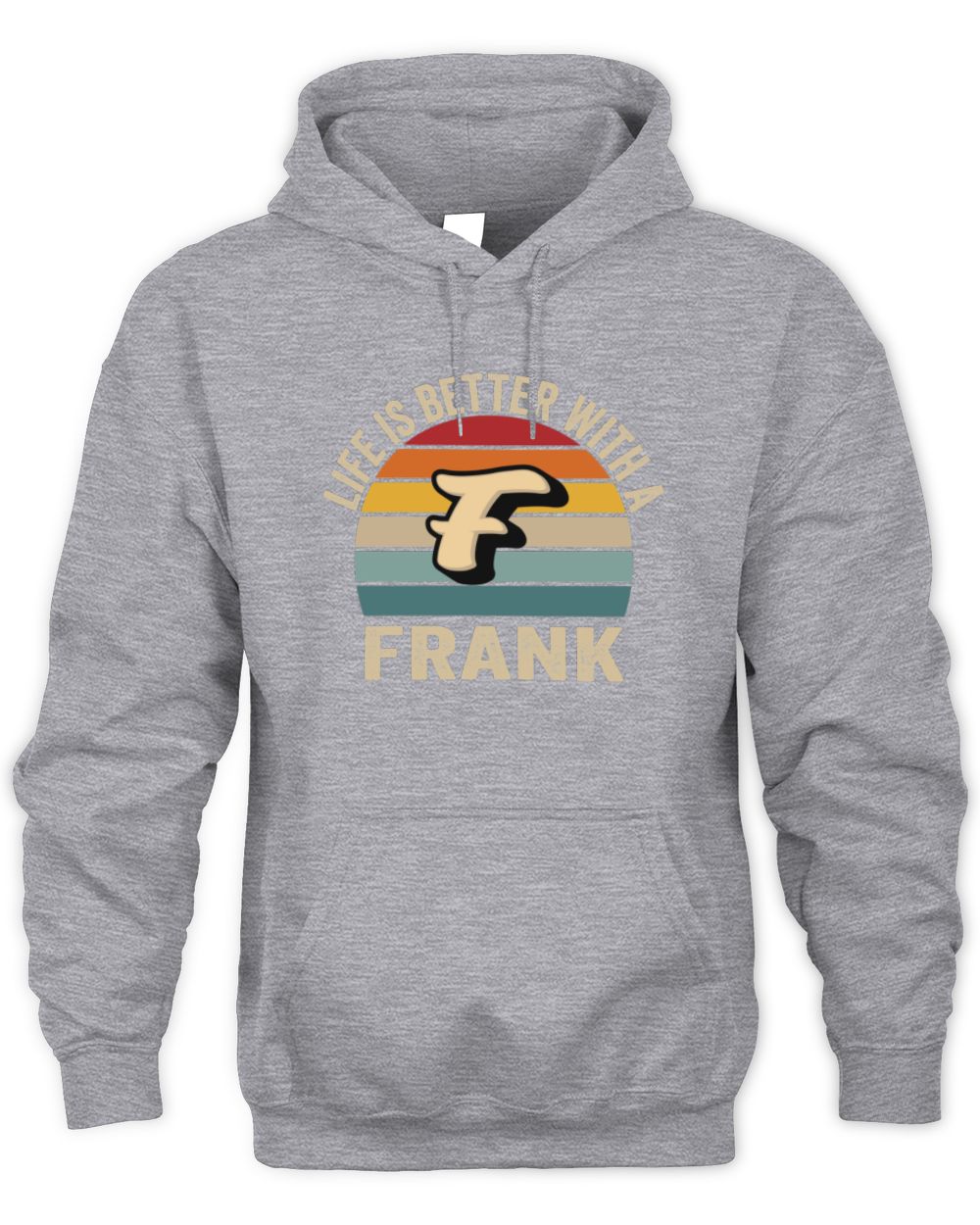 Life Is Better with Name Vintage Sun Shirt FRANK M1-50 / Unisex Hoodie / sport grey