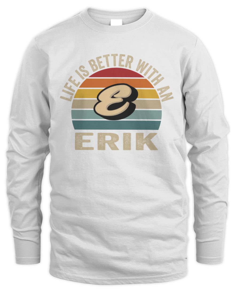 Life Is Better with Name Vintage Sun Shirt ERIK M1-50 / Men's Long Sleeved T-Shirt / white