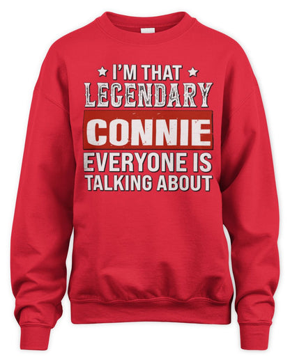 I'm That Legendary Name Everyone Is Talking About Funny Graphic T-Shirt CONNIE M1-73 / Unisex Sweatshirt / red