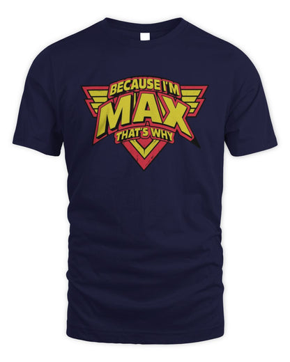 Because I'm Name That's Why Red and Yellow Logo Graphic T-Shirt MAX M1-75 / Unisex Standard T-Shirt / navy