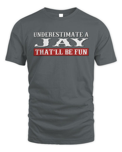 Underestimate Me That'll Be Fun Graphic T-Shirt JAY M1-69 / Unisex Standard T-Shirt / charcoal