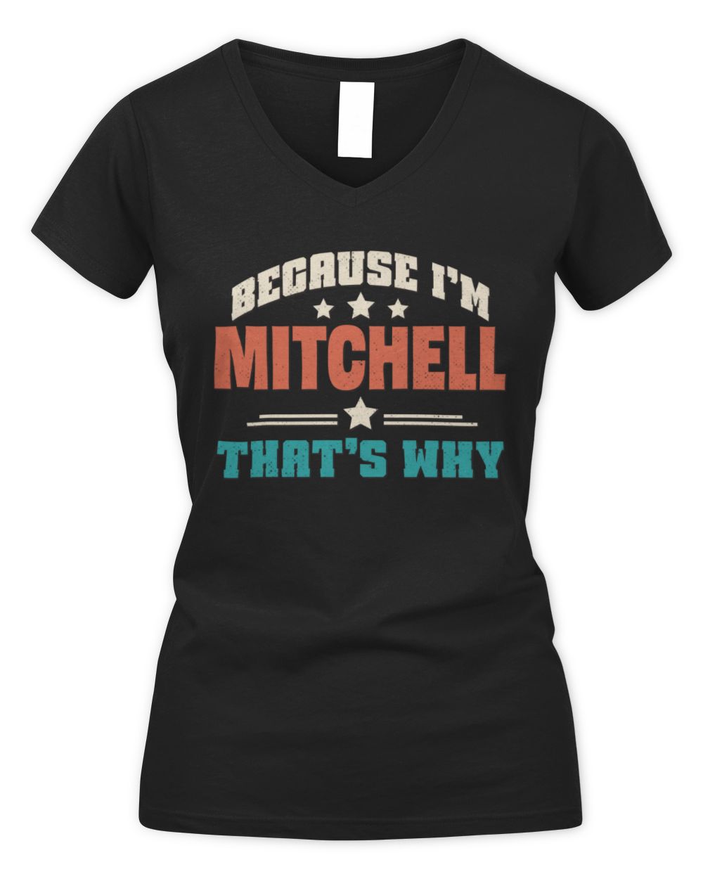 Because I'm Name That's Why Personalized Retro Shirt MITCHELL-49 / Women's V-Neck T-Shirt / black