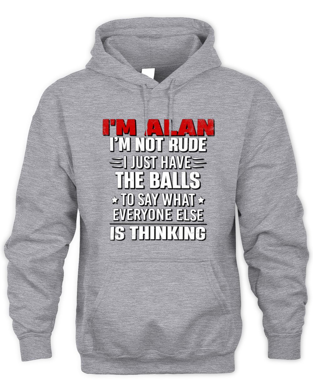 I'm Name I'm Not Rude I Just Have The Balls Funny T-Shirt ALAN M1-46 / Unisex Hoodie / sport grey