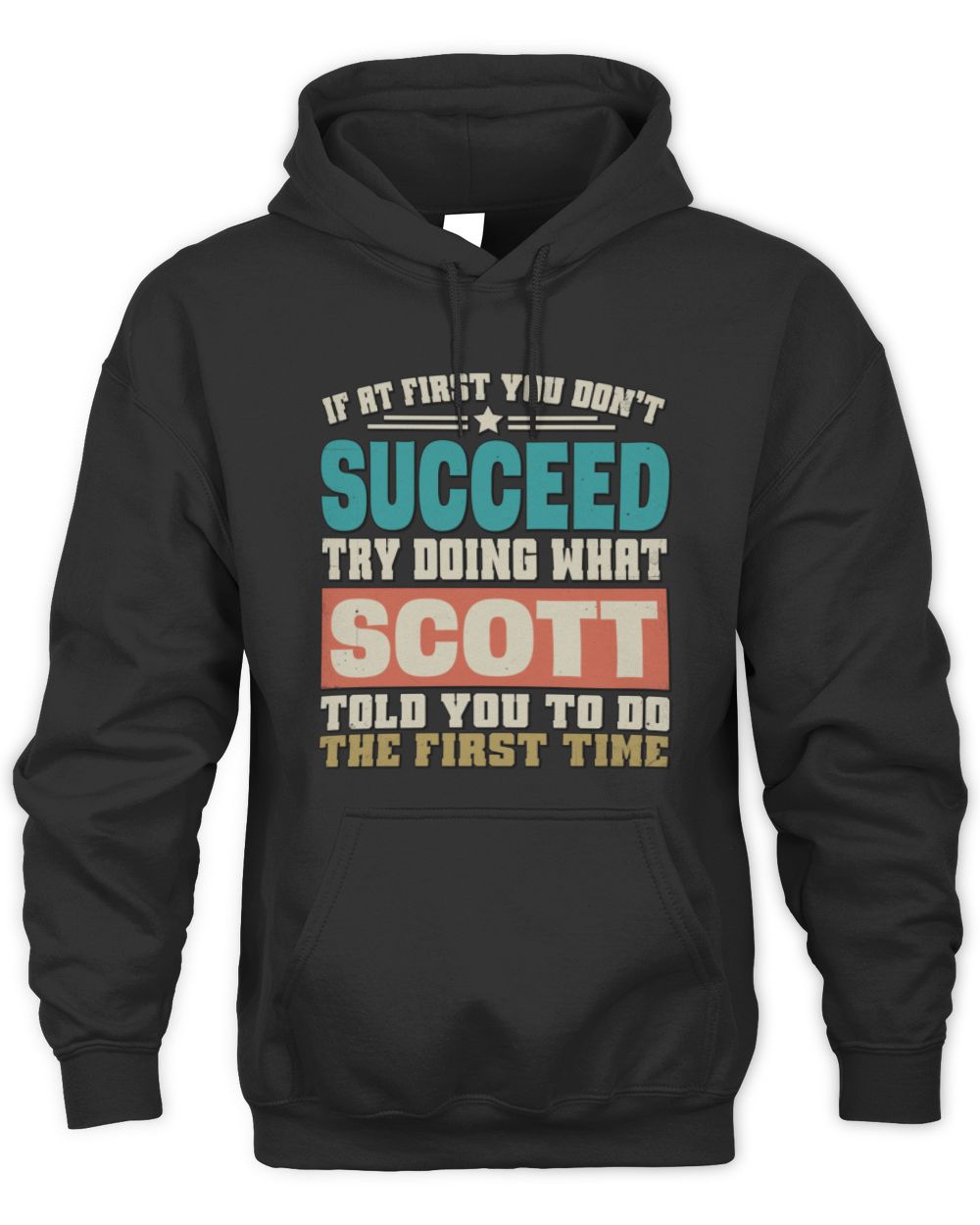 If at First You Don't Succeed Funny Vintage Shirt SCOTT M1-53 / Unisex Hoodie / black