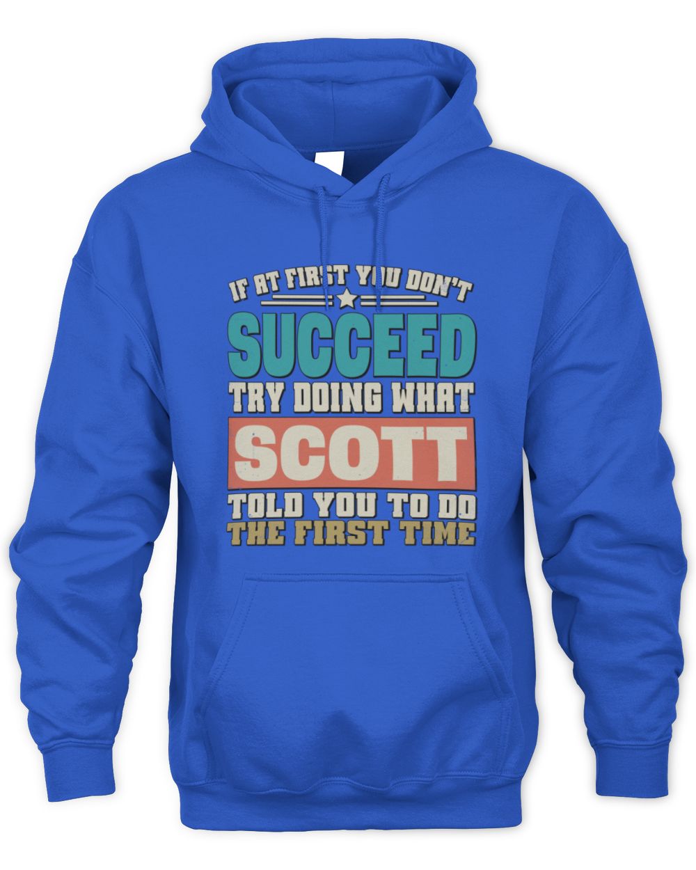 If at First You Don't Succeed Funny Vintage Shirt SCOTT M1-53 / Unisex Hoodie / royal