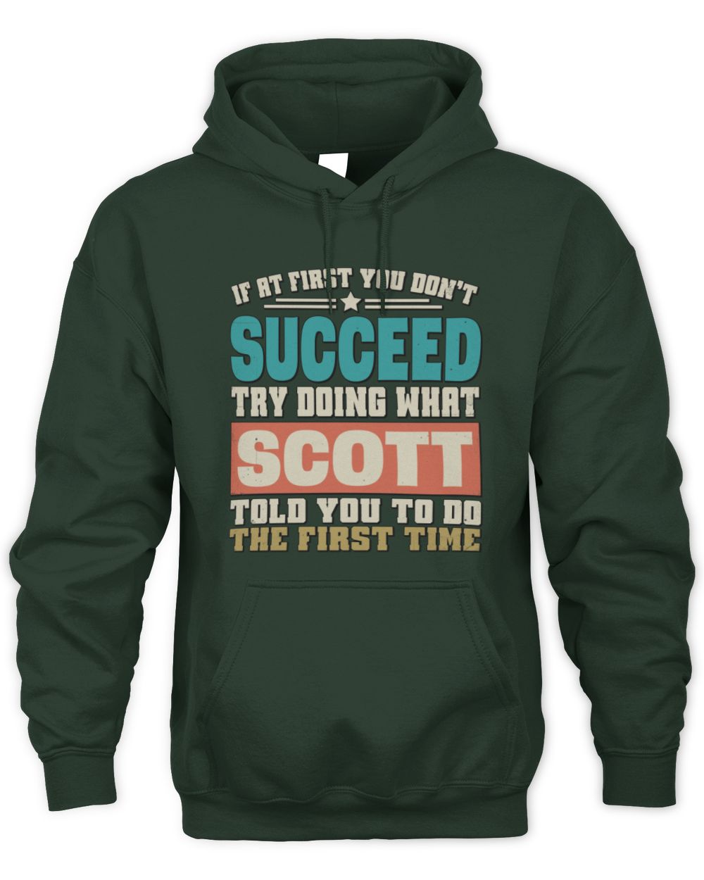 If at First You Don't Succeed Funny Vintage Shirt SCOTT M1-53 / Unisex Hoodie / forest green