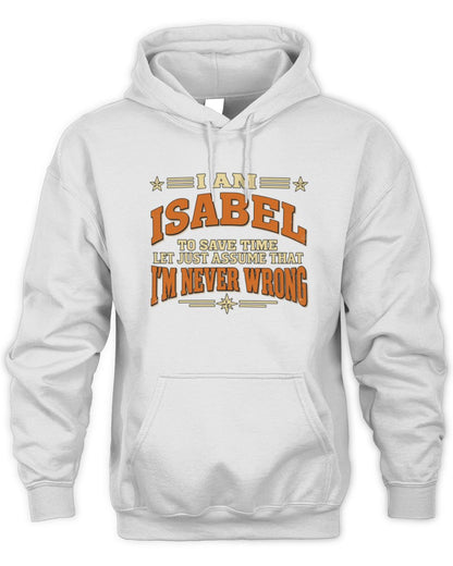 I'm Name Let's Just Assume I'm Never Wrong Retro Shirt ISABEL M1-64 / Unisex Hoodie / white