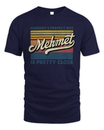 Nobody's Perfect But Your Name Is Pretty Close Retro Shirt MEHMET M1-65 / Unisex Standard T-Shirt / navy