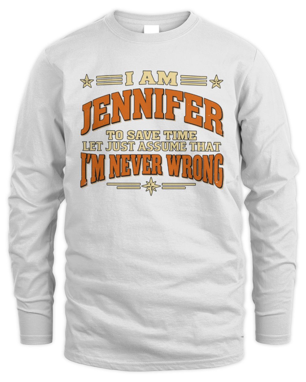 I'm Name Let's Just Assume I'm Never Wrong Retro Shirt JENNIFER M1-64 / Men's Long Sleeved T-Shirt / white