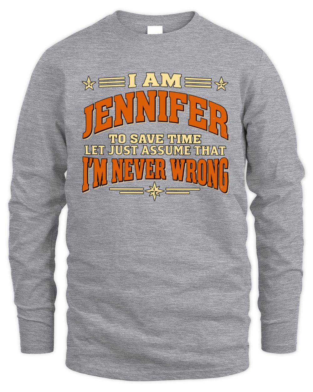 I'm Name Let's Just Assume I'm Never Wrong Retro Shirt JENNIFER M1-64 / Men's Long Sleeved T-Shirt / sport grey