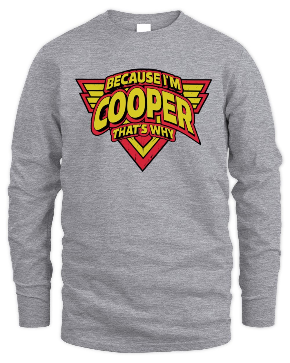 Because I'm Name That's Why Red and Yellow Logo Graphic T-Shirt COOPER M1-75 / Men's Long Sleeved T-Shirt / sport grey