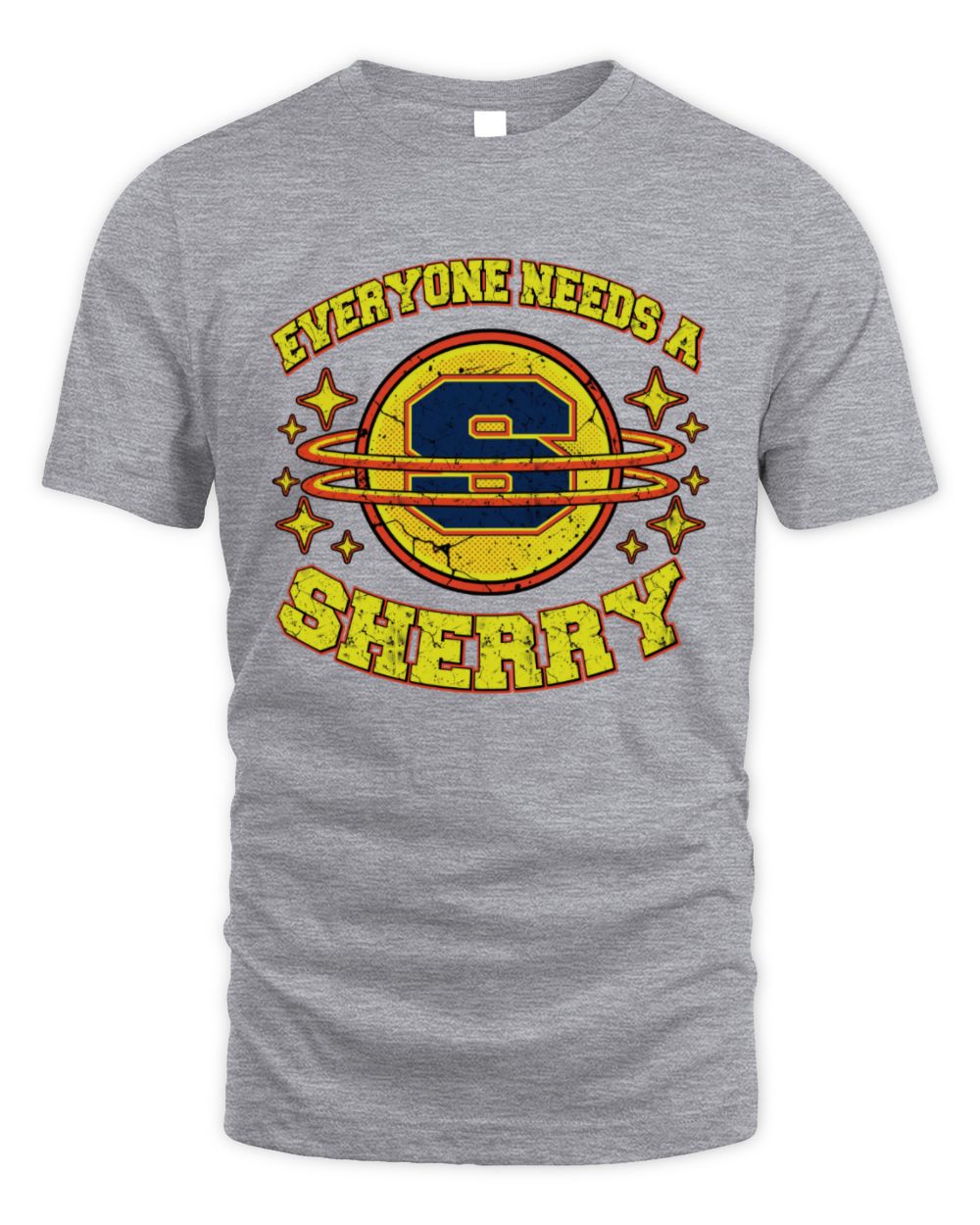 Everyone Needs a Your Name Shirt SHERRY M1-76 / Unisex Standard T-Shirt / sport grey