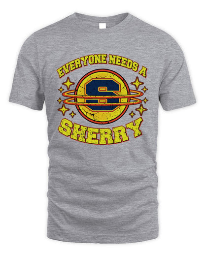 Everyone Needs a Your Name Shirt SHERRY M1-76 / Unisex Standard T-Shirt / sport grey