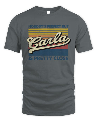 Nobody's Perfect But Your Name Is Pretty Close Retro Shirt CARLA M1-65 / Unisex Standard T-Shirt / charcoal