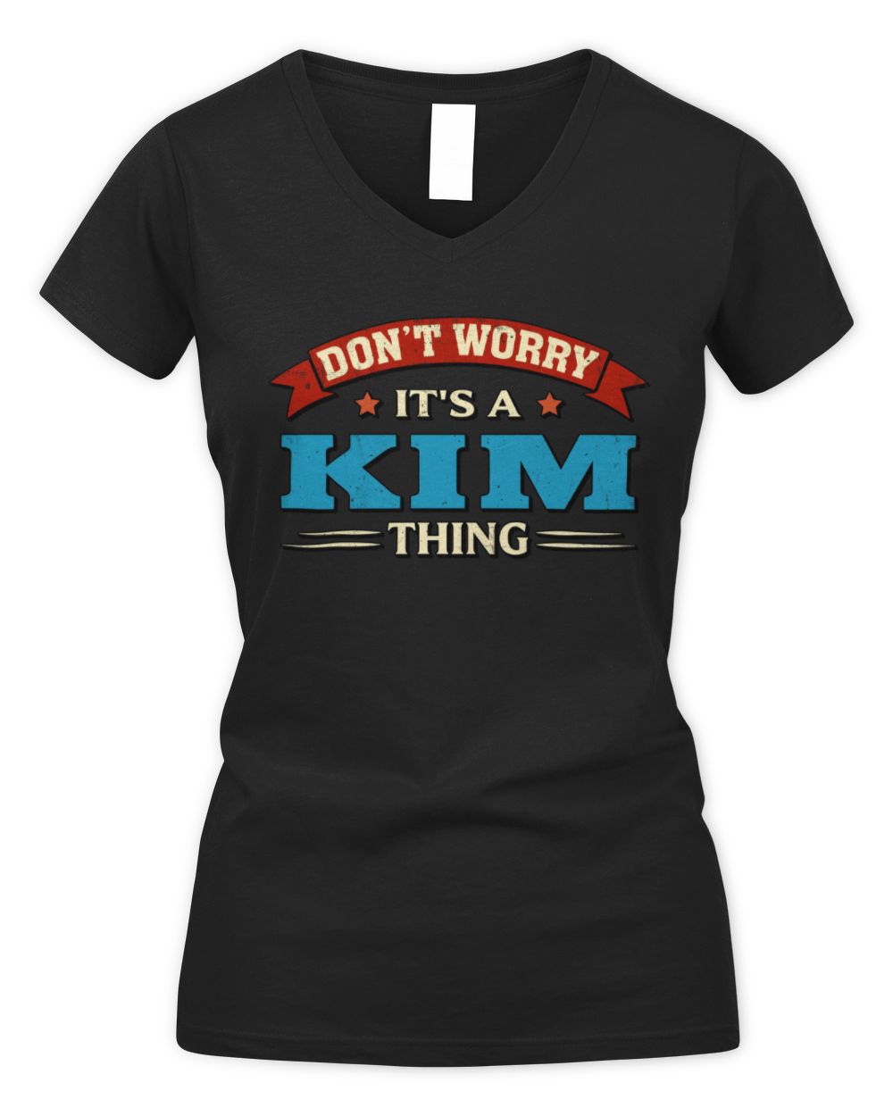 Don't Worry It's a Your Name Thing Funny Retro T-Shirt KIM M1-57 / Women's V-Neck T-Shirt / black