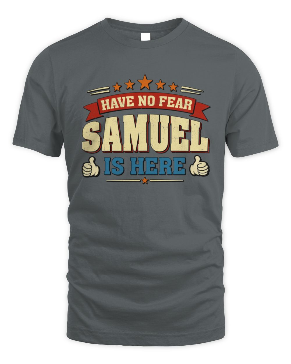 Have No Fear Your Name Is Here Cool Graphic T-Shirt SAMUEL M1-71 / Unisex Standard T-Shirt / charcoal