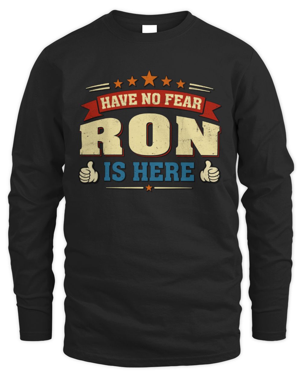 Have No Fear Your Name Is Here Cool Graphic T-Shirt RON M1-71 / Men's Long Sleeved T-Shirt / black
