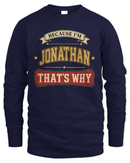 Because I'm Name That's Why Americana T-Shirt JONATHAN M1-S88 / Men's Long Sleeved T-Shirt / navy