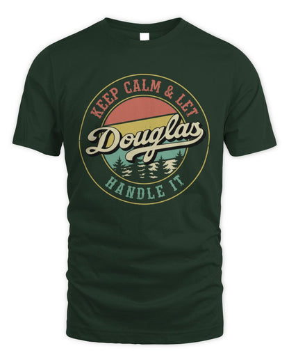 Keep Calm Let Your Name Handle It Retro T-Shirt DOUGLAS M1-54 / Unisex Standard T-Shirt / forest green