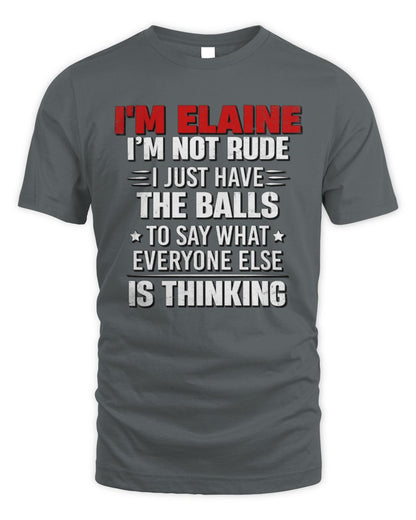 I'm Name I'm Not Rude I Just Have The Balls Funny T-Shirt ELAINE M1-46 / Unisex Standard T-Shirt / charcoal