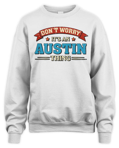 Don't Worry It's a Your Name Thing Funny Retro T-Shirt AUSTIN M1-57 / Unisex Sweatshirt / white