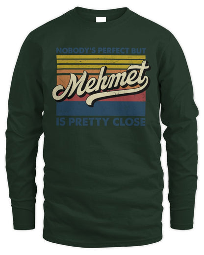 Nobody's Perfect But Your Name Is Pretty Close Retro Shirt MEHMET M1-65 / Men's Long Sleeved T-Shirt / forest green