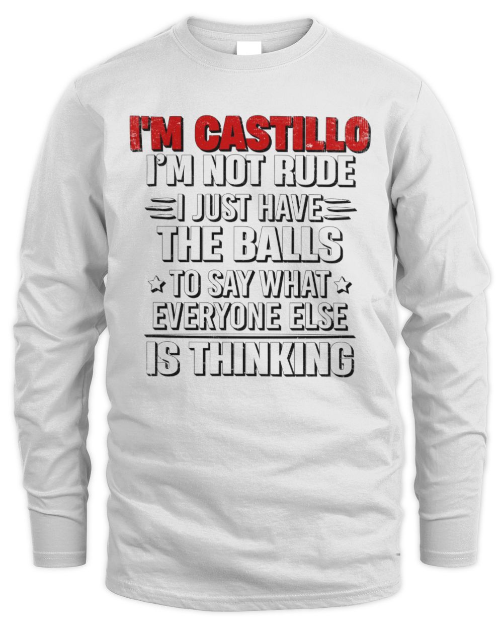 I'm Name I'm Not Rude I Just Have The Balls Funny T-Shirt CASTILLO M1-46 / Men's Long Sleeved T-Shirt / white