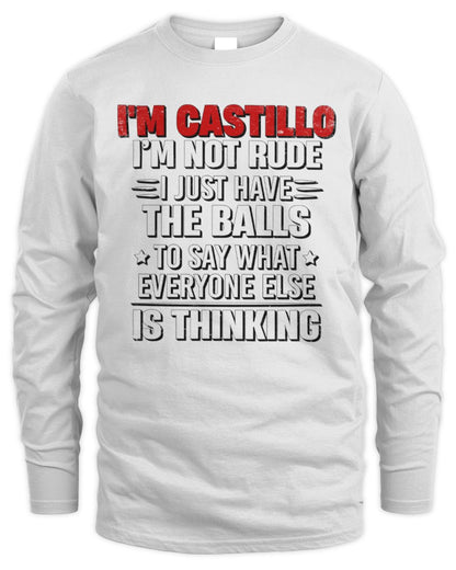 I'm Name I'm Not Rude I Just Have The Balls Funny T-Shirt CASTILLO M1-46 / Men's Long Sleeved T-Shirt / white